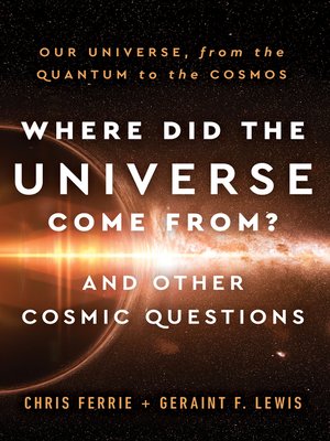 cover image of Where Did the Universe Come From? And Other Cosmic Questions
